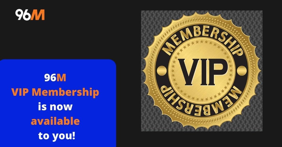 96M VIP Membership